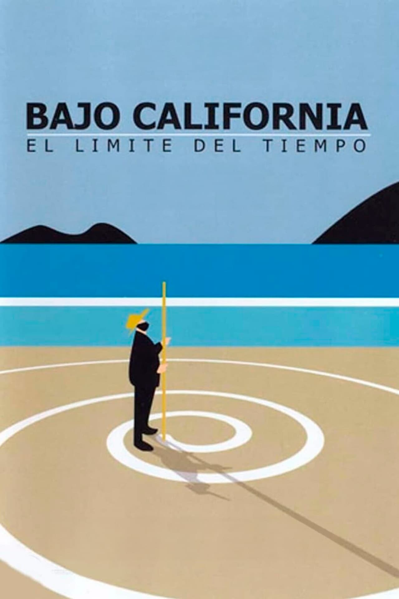 Bajo California: El límite del tiempo | Bajo California: El límite del tiempo