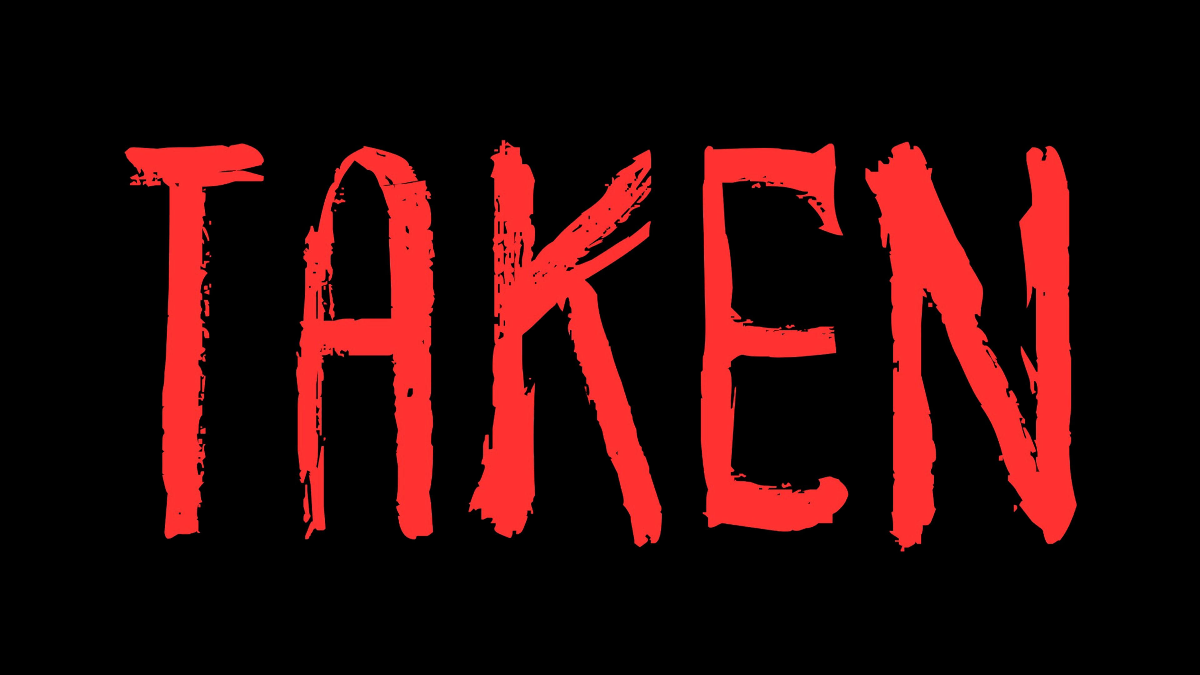 TAKEN|TAKEN