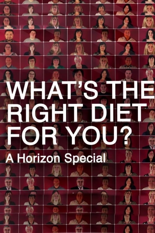 What's the Right Diet for You? A Horizon Special | What's the Right Diet for You? A Horizon Special