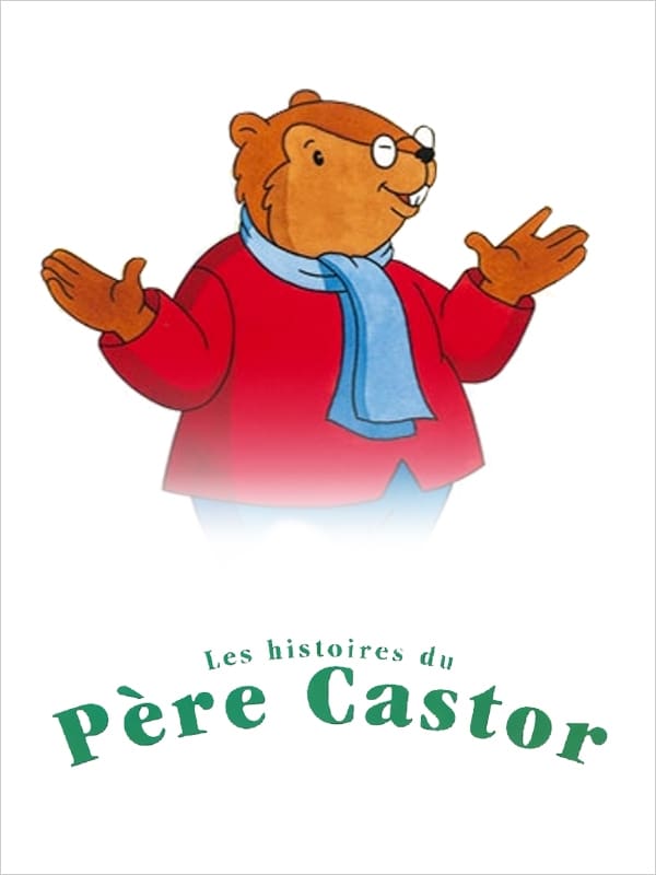 Les Histoires du Père Castor | Les Histoires du Père Castor