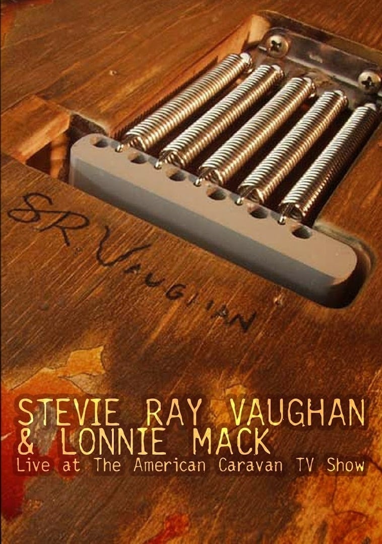 Stevie Ray Vaughan and Lonnie Mack: Live at the American Caravan TV Show | Stevie Ray Vaughan and Lonnie Mack: Live at the American Caravan TV Show