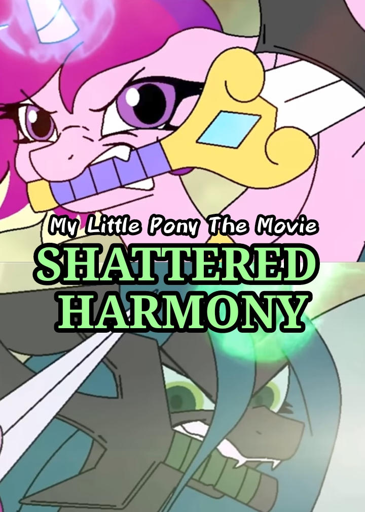 My Little Pony The Movie: Shattered Harmony | My Little Pony The Movie: Shattered Harmony