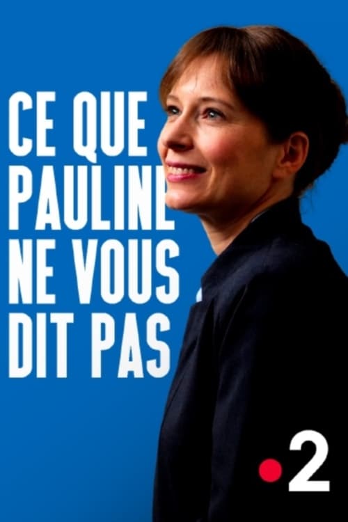 Ce que Pauline ne vous dit pas | Ce que Pauline ne vous dit pas