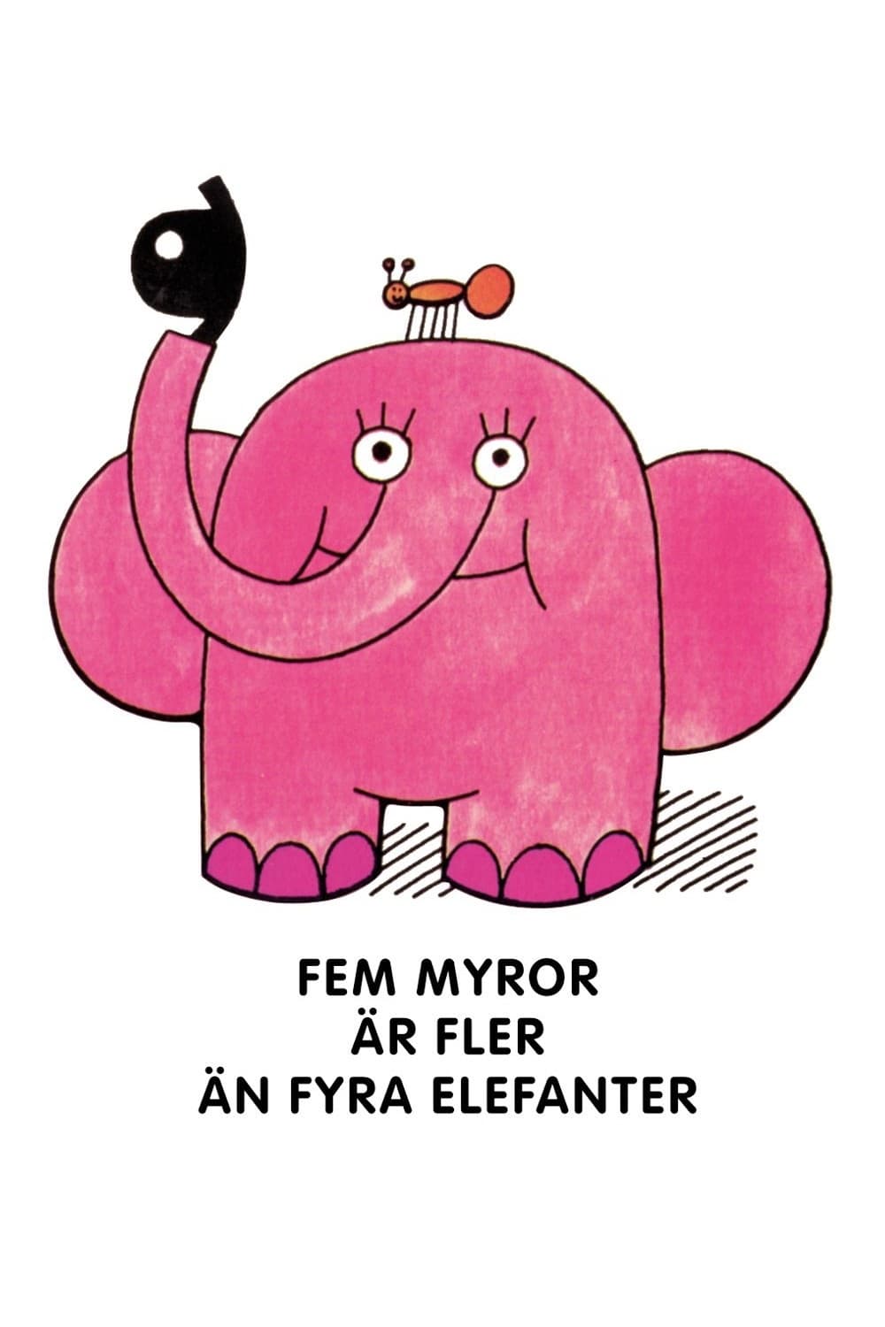 Fem myror är fler än fyra elefanter | Fem myror är fler än fyra elefanter