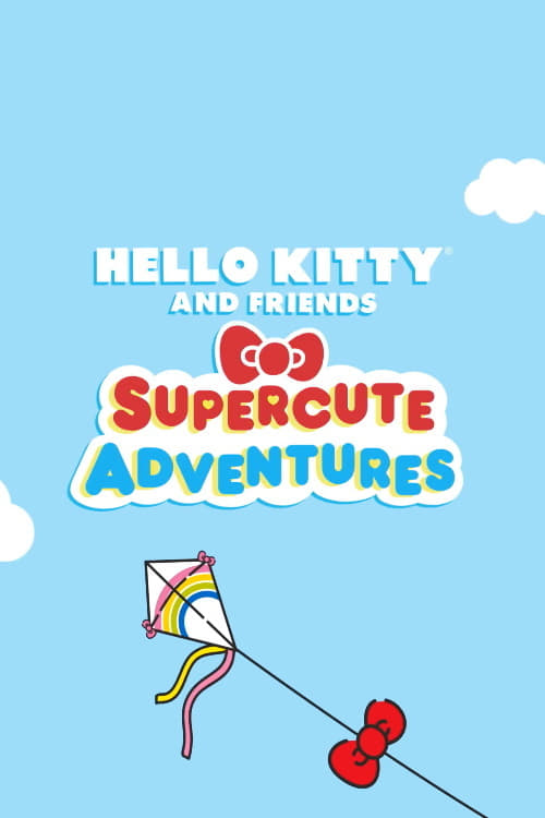 Hello Kitty and Friends Supercute Adventures | Hello Kitty and Friends Supercute Adventures