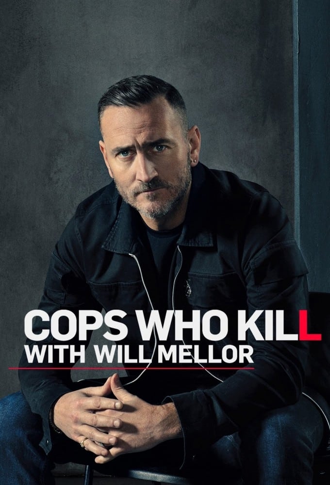 Cops Who Kill With Will Mellor | Cops Who Kill With Will Mellor