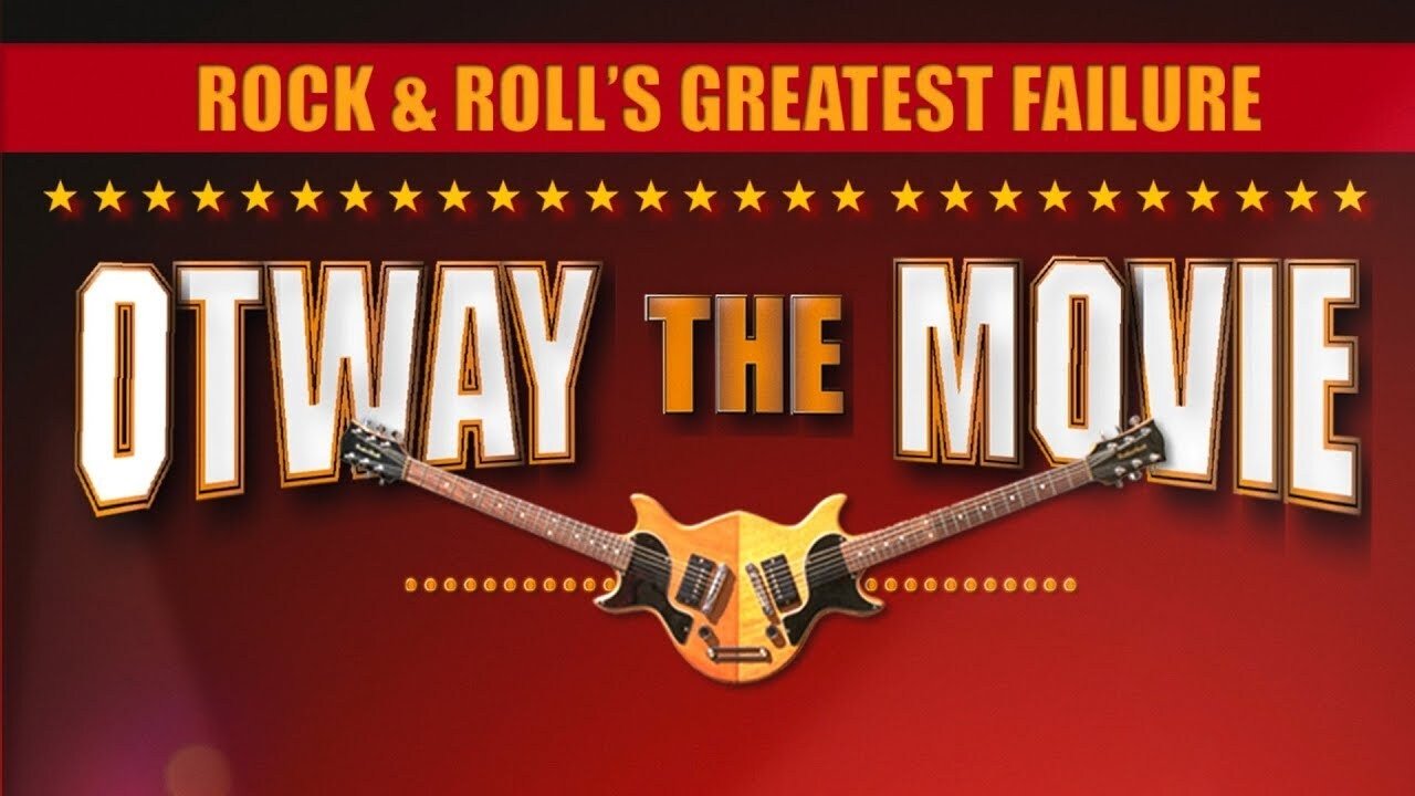 Rock and Roll's Greatest Failure: Otway the Movie|Rock and Roll's Greatest Failure: Otway the Movie