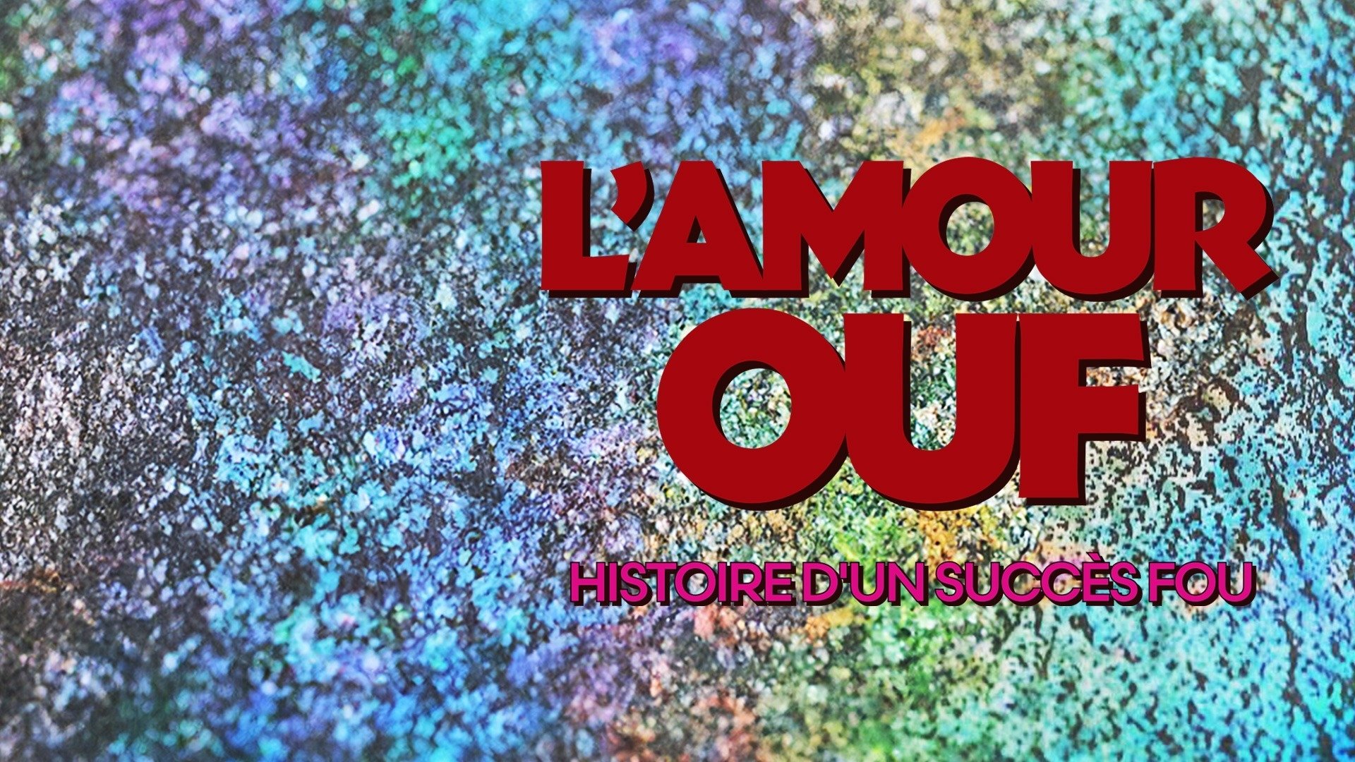 L'amour ouf : histoire d'un succès fou|L'amour ouf : histoire d'un succès fou