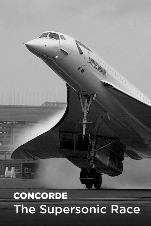 Concorde: The Supersonic Race | Concorde: The Supersonic Race