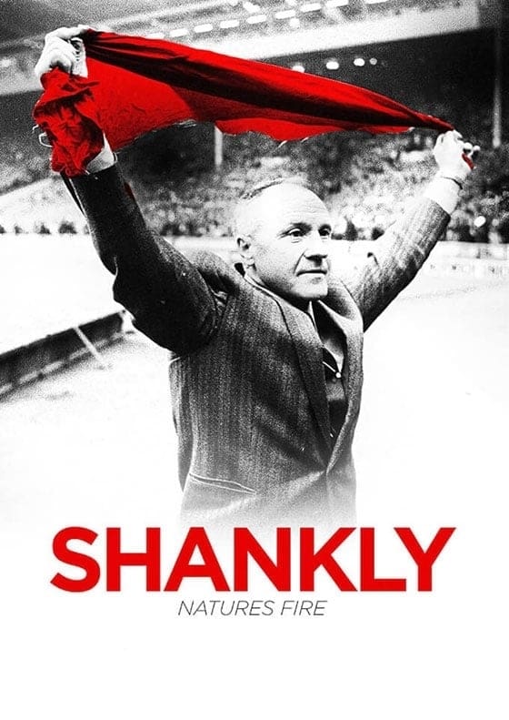 Shankly: Nature’s Fire | Shankly: Nature’s Fire