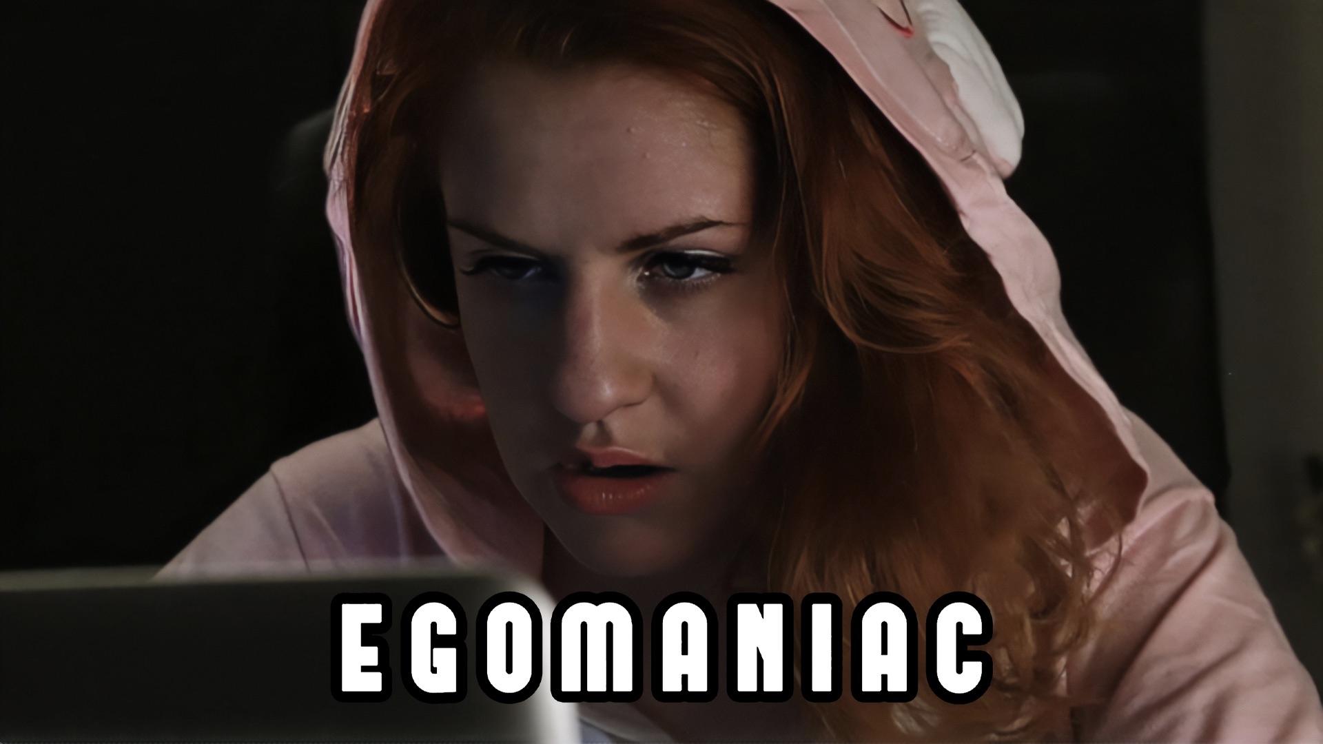 Egomaniac|Egomaniac