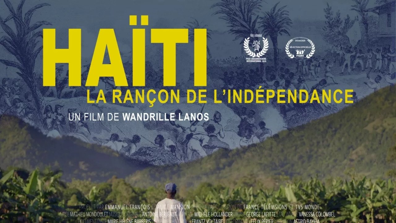 Haïti, la rançon de l'indépendance|Haïti, la rançon de l'indépendance