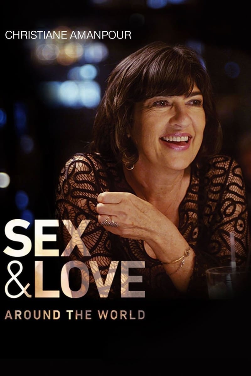 Christiane Amanpour: Sex & Love Around the World | Christiane Amanpour: Sex & Love Around the World