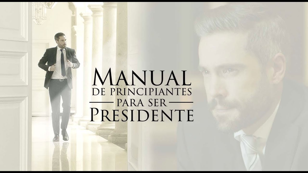 Manual de principiantes para ser presidente|Manual de principiantes para ser presidente
