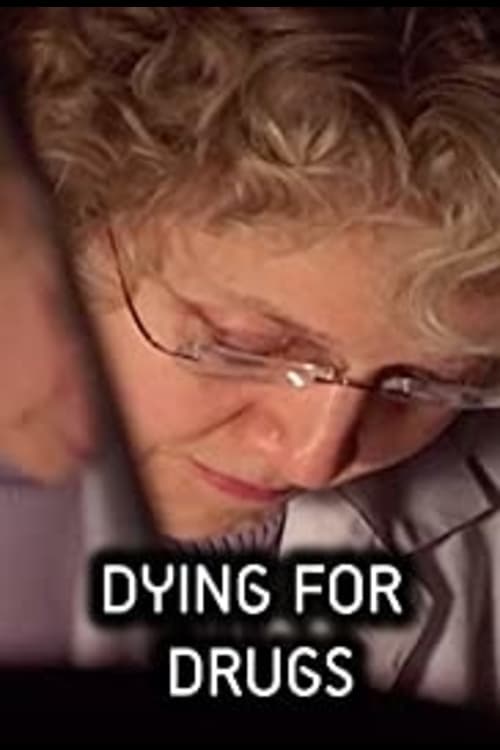 Dying for Drugs | Dying for Drugs