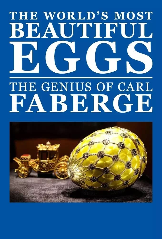 The World's Most Beautiful Eggs: The Genius of Carl Faberge | The World's Most Beautiful Eggs: The Genius of Carl Faberge