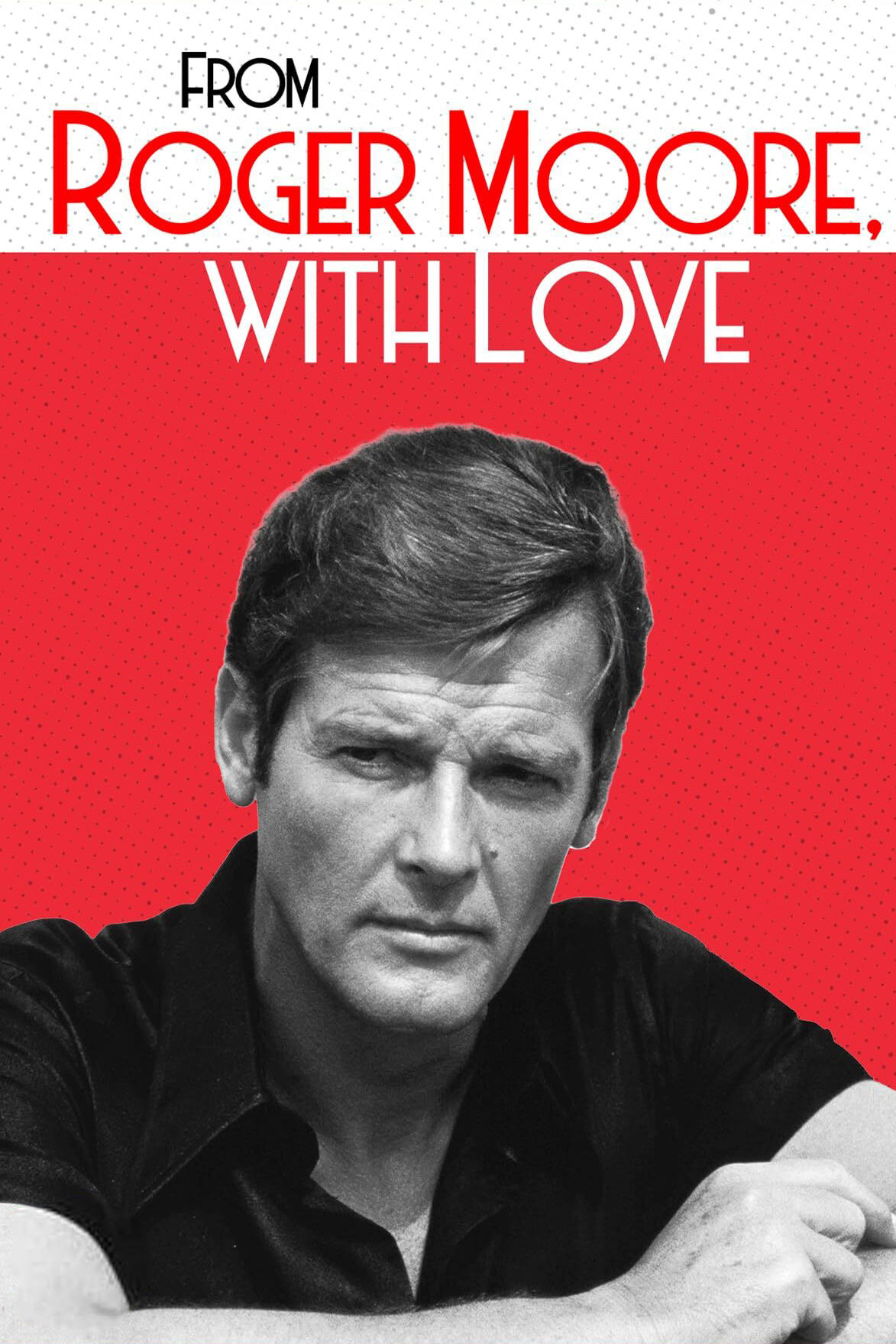 From Roger Moore with Love | From Roger Moore with Love