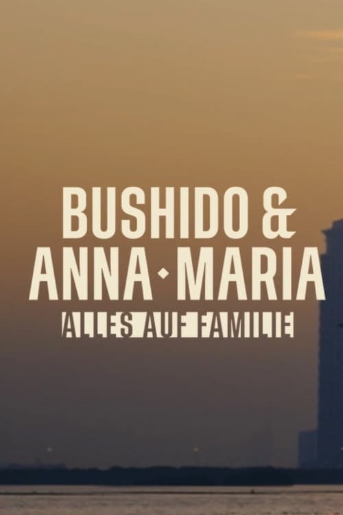 Bushido & Anna-Maria – Alles auf Familie | Bushido & Anna-Maria – Alles auf Familie