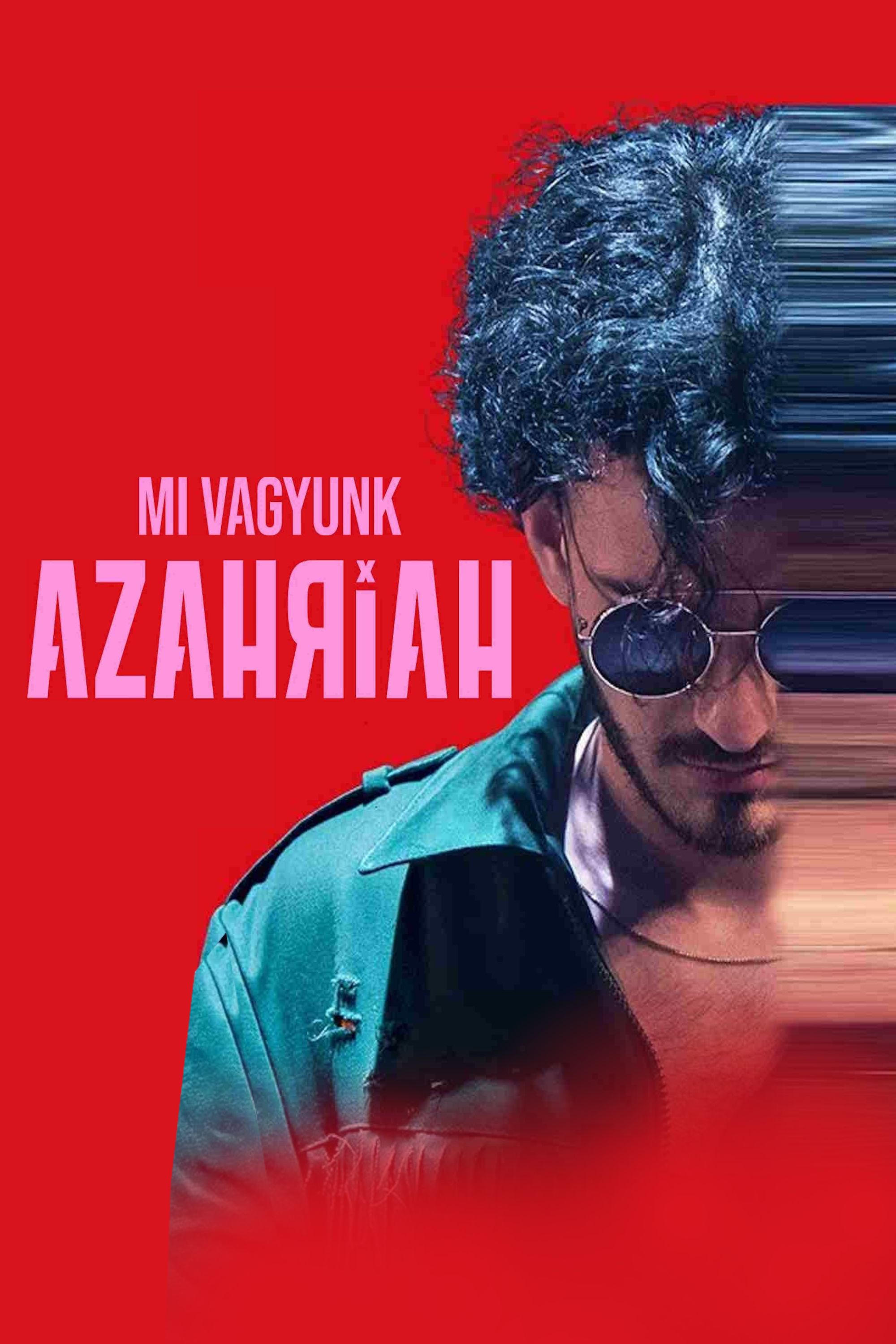 Mi vagyunk Azahriah | Mi vagyunk Azahriah