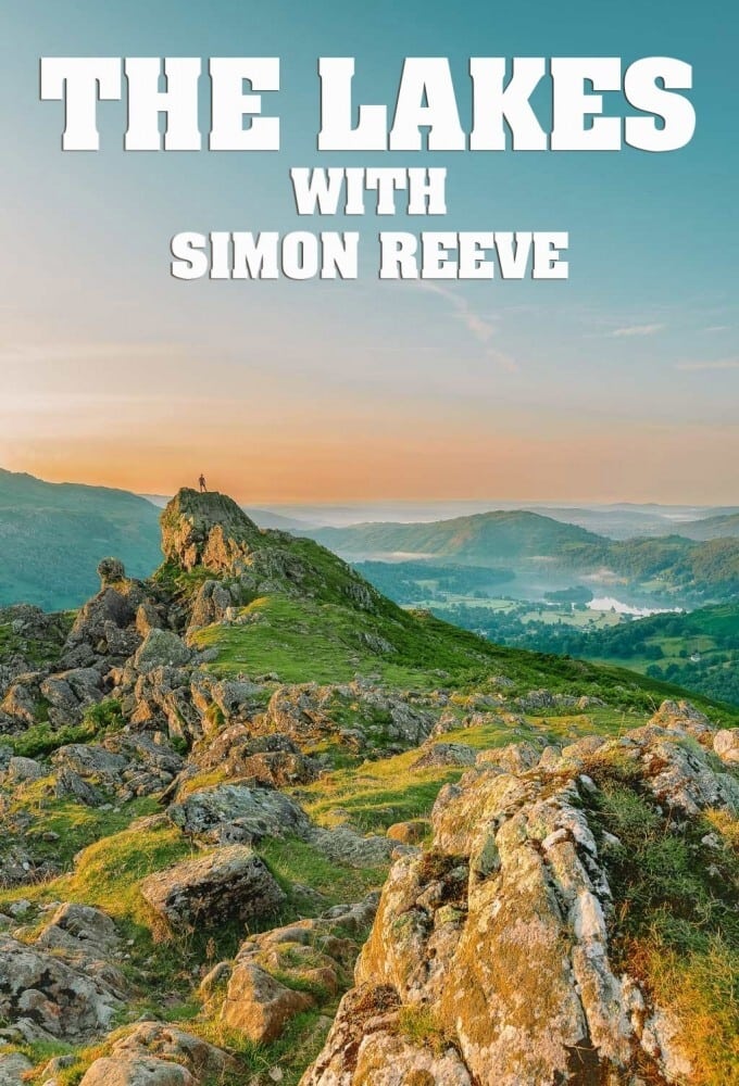 The Lakes with Simon Reeve | The Lakes with Simon Reeve