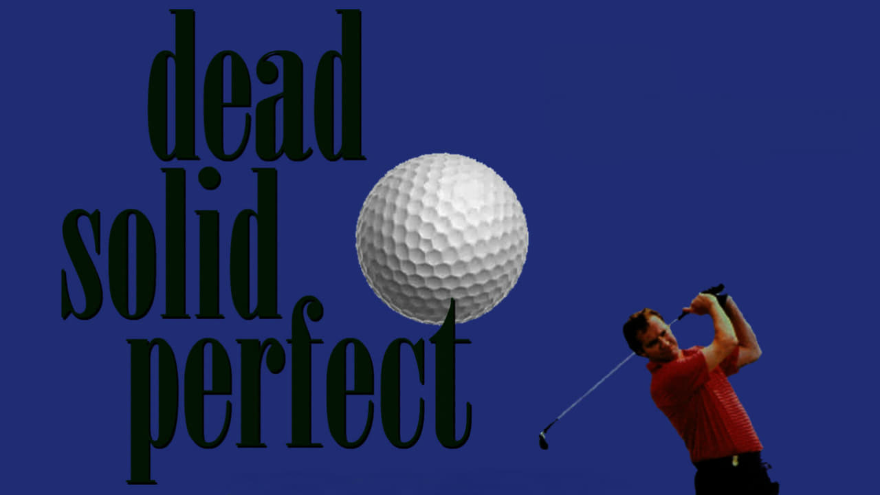 Dead Solid Perfect|Dead Solid Perfect