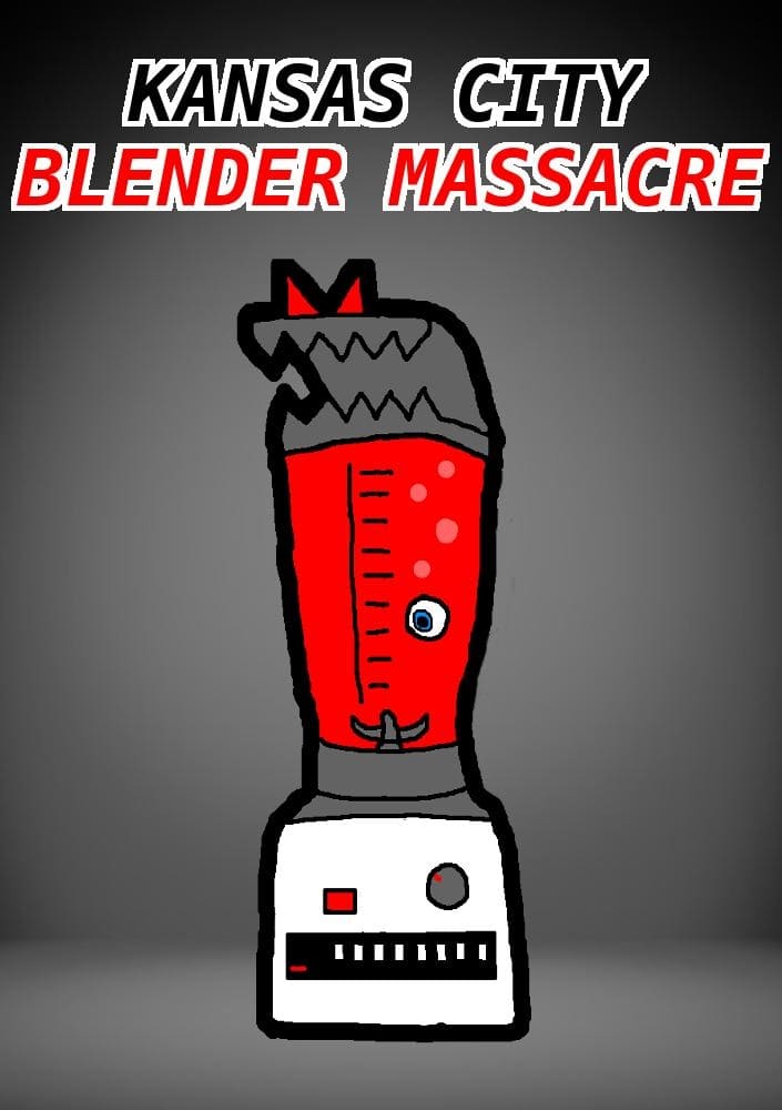 Kansas City Blender Massacre | Kansas City Blender Massacre