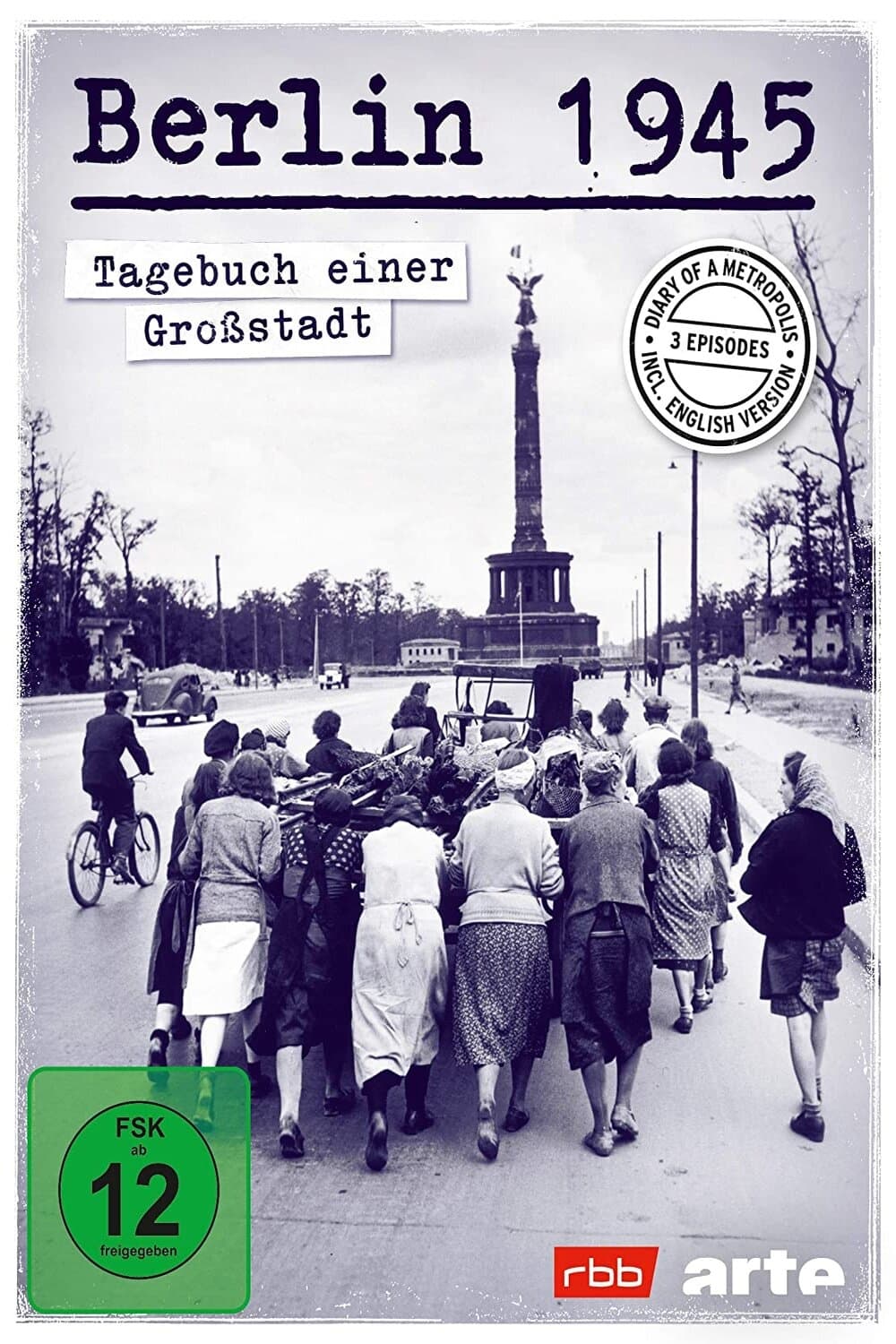 Berlin 1945: Tagebuch einer Großstadt