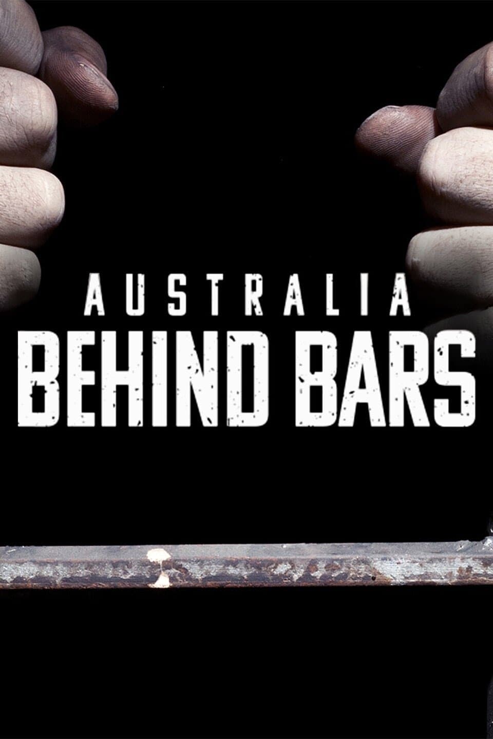 Australia Behind Bars | Australia Behind Bars