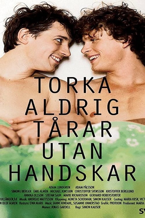 Torka aldrig tårar utan handskar | Torka aldrig tårar utan handskar