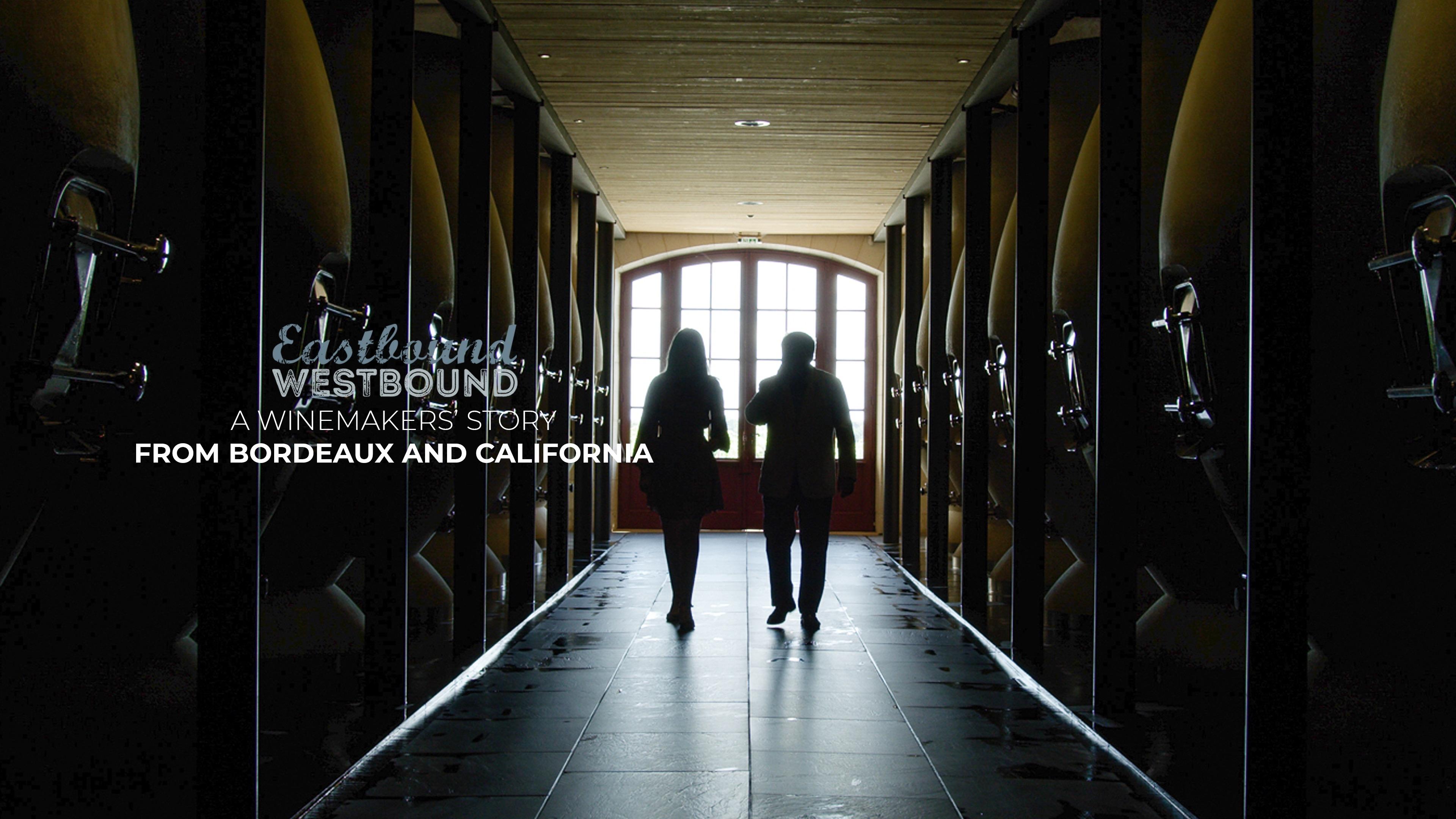 Eastbound Westbound: A Winemaker’s Story From Bordeaux and California|Eastbound Westbound: A Winemaker’s Story From Bordeaux and California