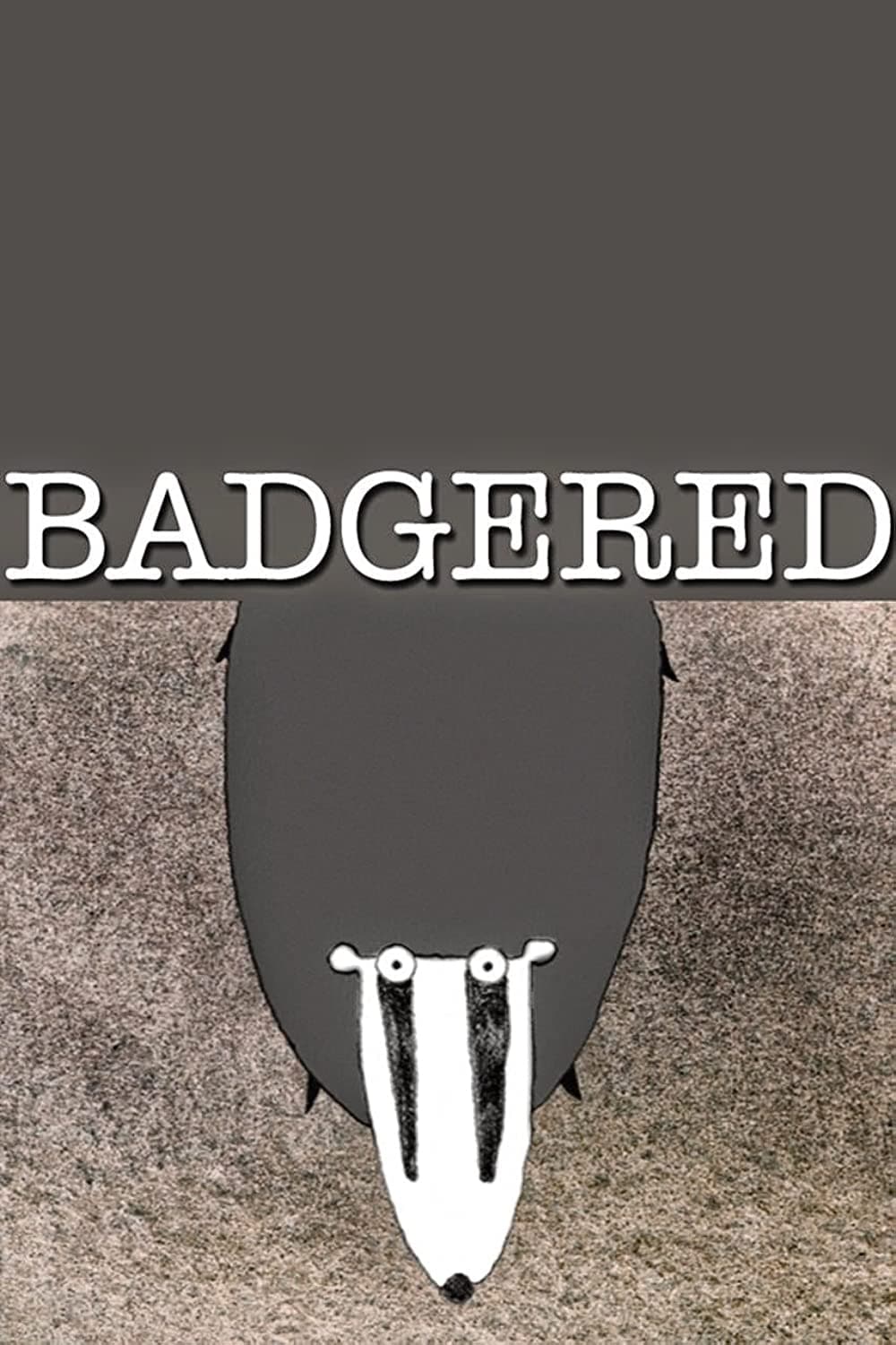 Badgered | Badgered