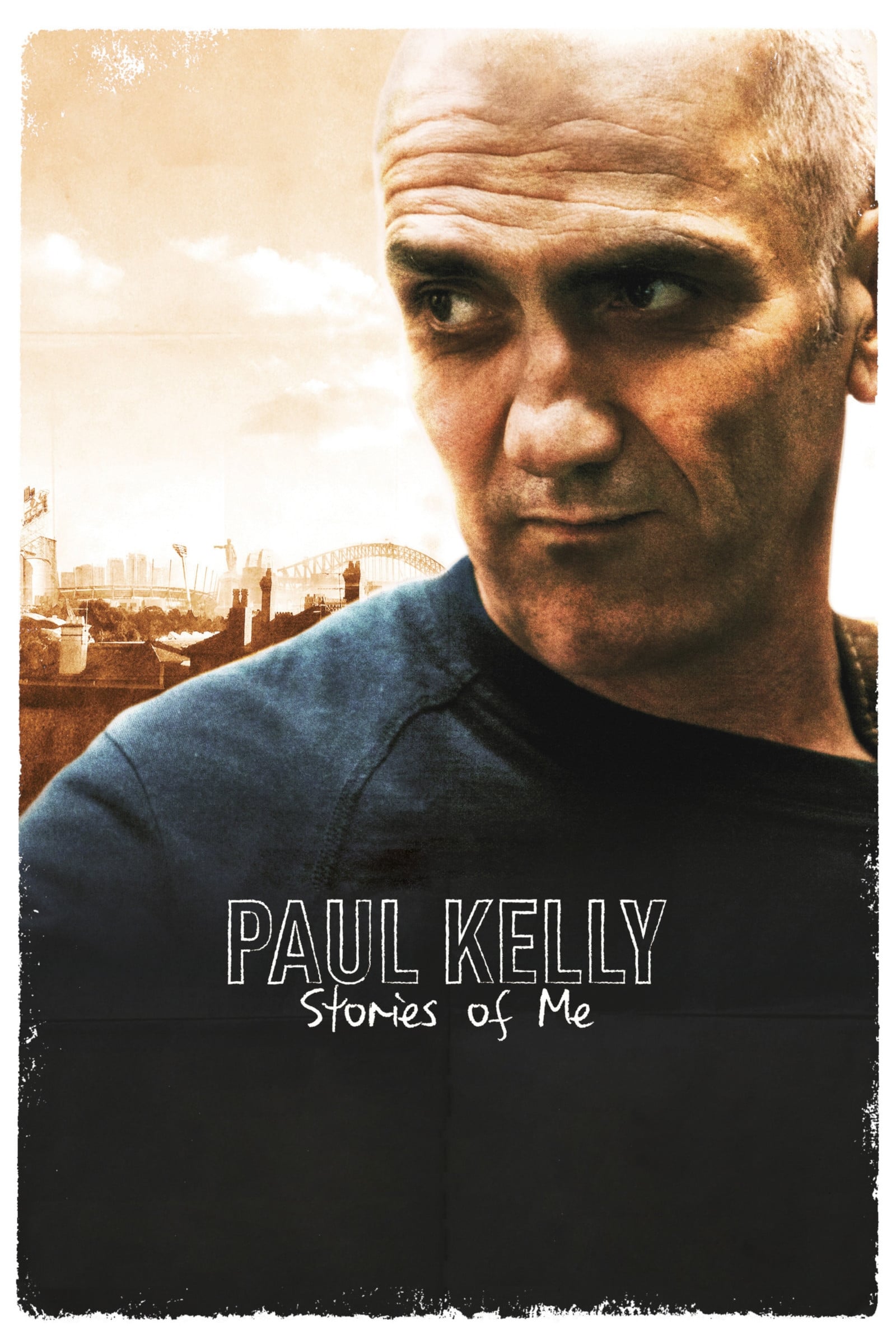 Paul Kelly: Stories of Me | Paul Kelly: Stories of Me