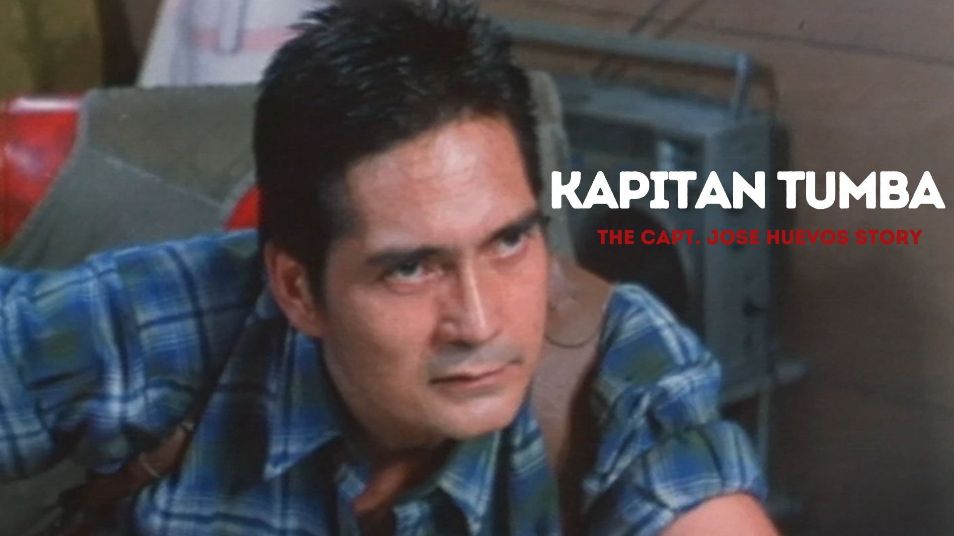 Kapitan Tumba: The Capt. Jose Huevos Story|Kapitan Tumba: The Capt. Jose Huevos Story
