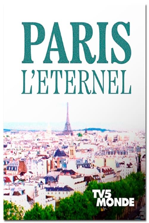 Paris l'éternel | Paris l'éternel