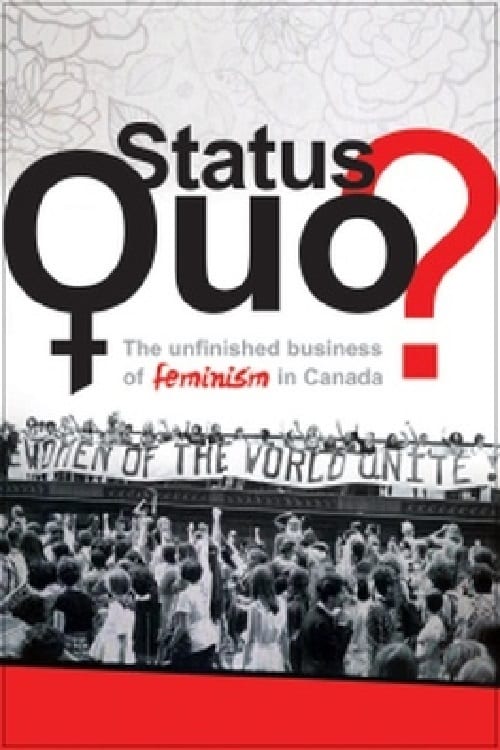 Status Quo? The Unfinished Business of Feminism in Canada | Status Quo? The Unfinished Business of Feminism in Canada