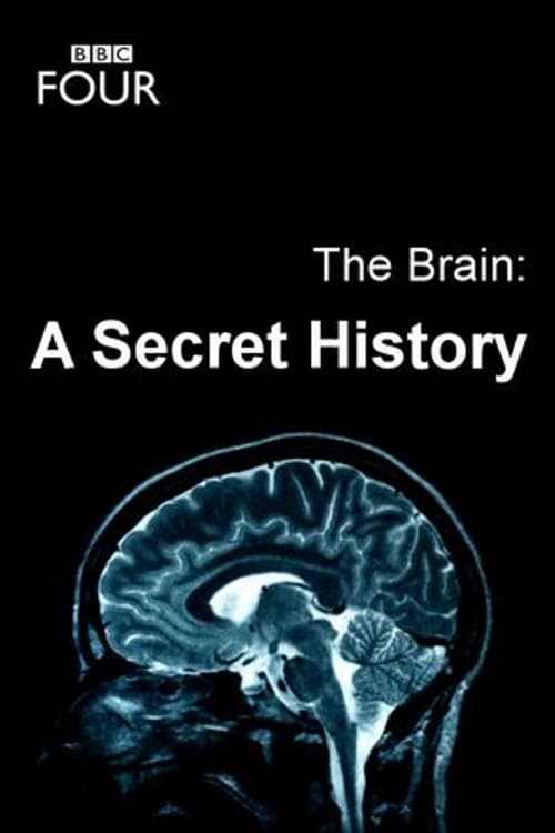 The Brain: A Secret History | The Brain: A Secret History