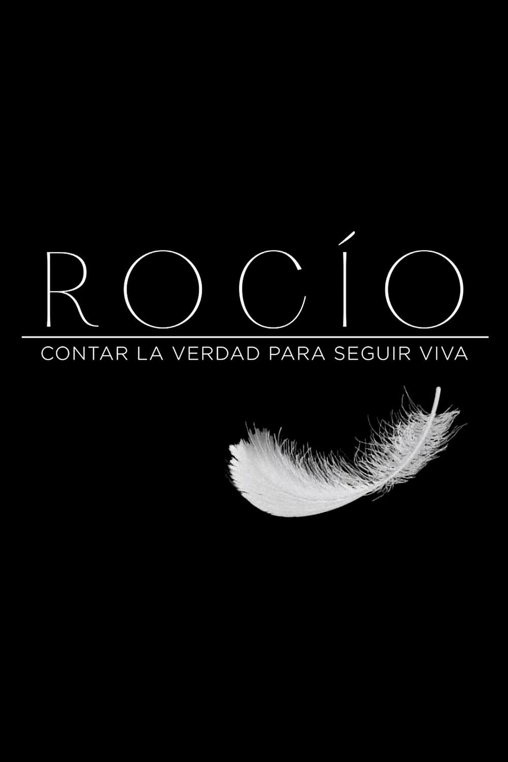 Rocío, contar la verdad para seguir viva | Rocío, contar la verdad para seguir viva