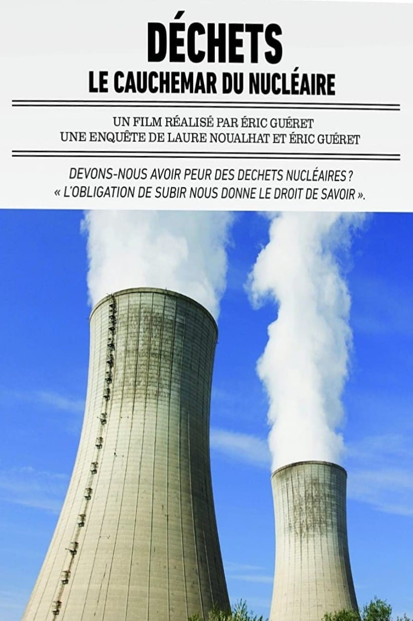 Déchets: le cauchemar du nucléaire | Déchets: le cauchemar du nucléaire