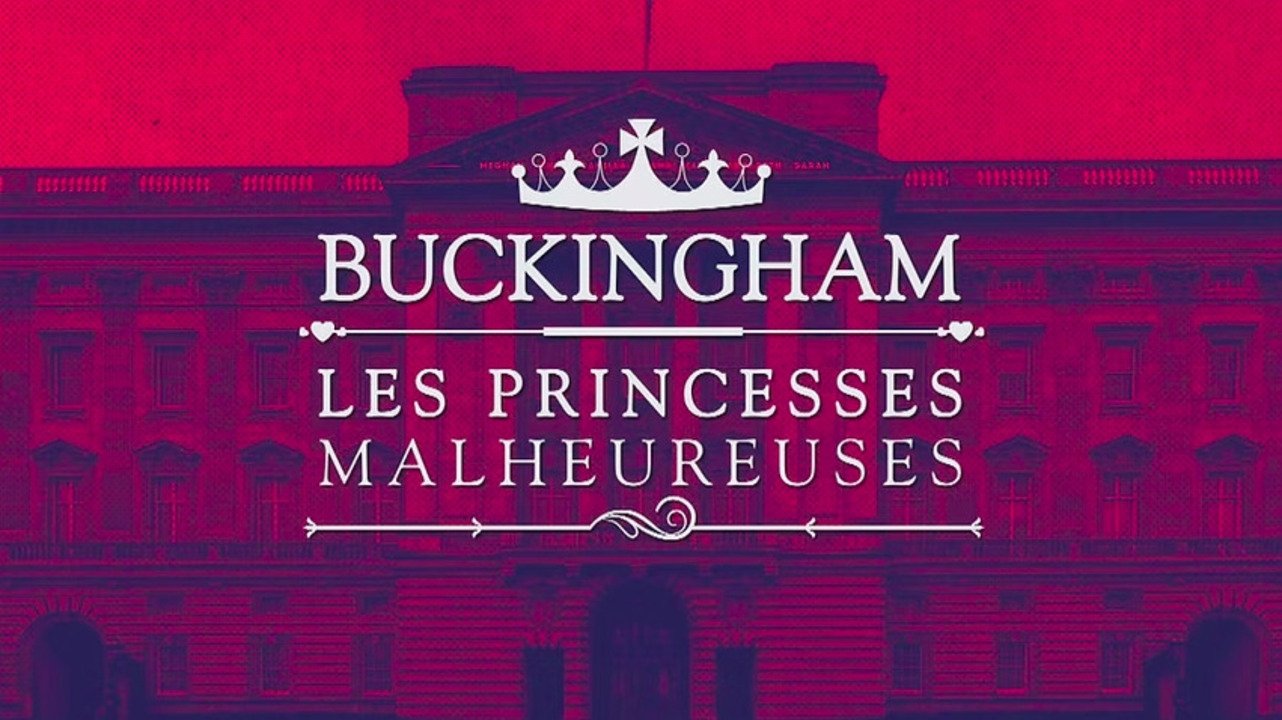 Buckingham : les princesses malheureuses|Buckingham : les princesses malheureuses