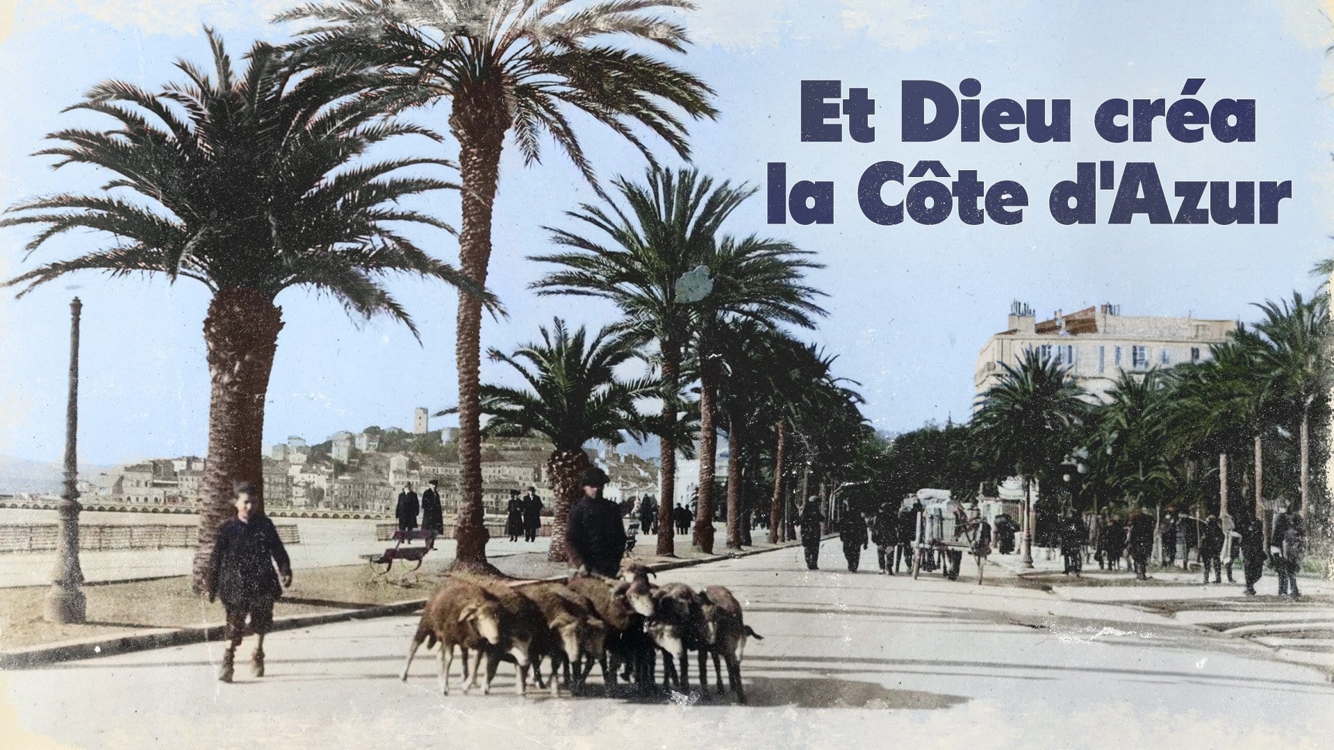 Et Dieu créa la Côte d'Azur|Et Dieu créa la Côte d'Azur