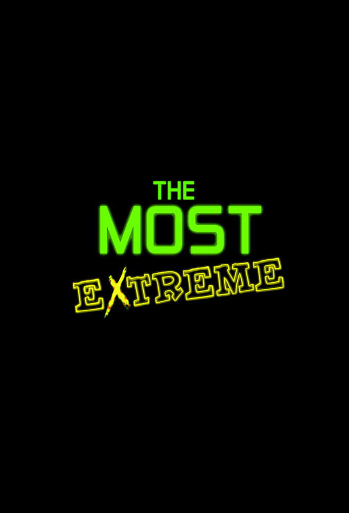 The Most Extreme | The Most Extreme