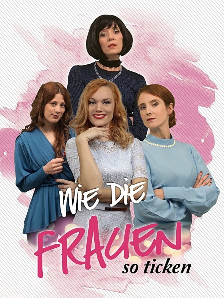 Wie die Frauen so ticken | Wie die Frauen so ticken