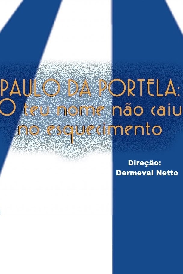 Paulo da Portela: O Teu Nome não Caiu no Esquecimento