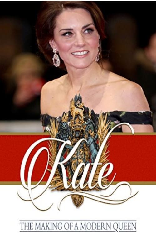 Kate: The Making of a Modern Queen | Kate: The Making of a Modern Queen