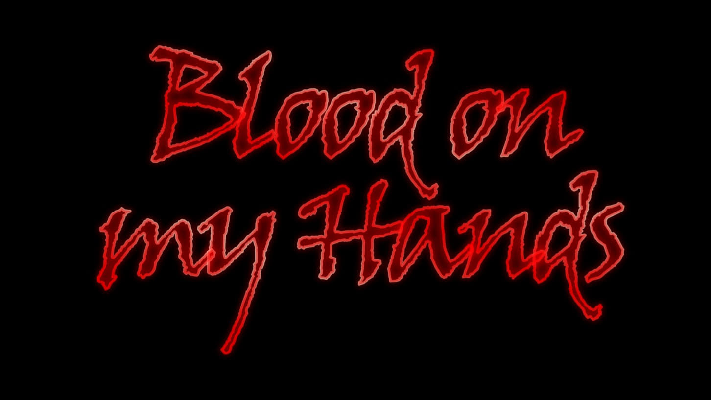 Blood on My Hands|Blood on My Hands