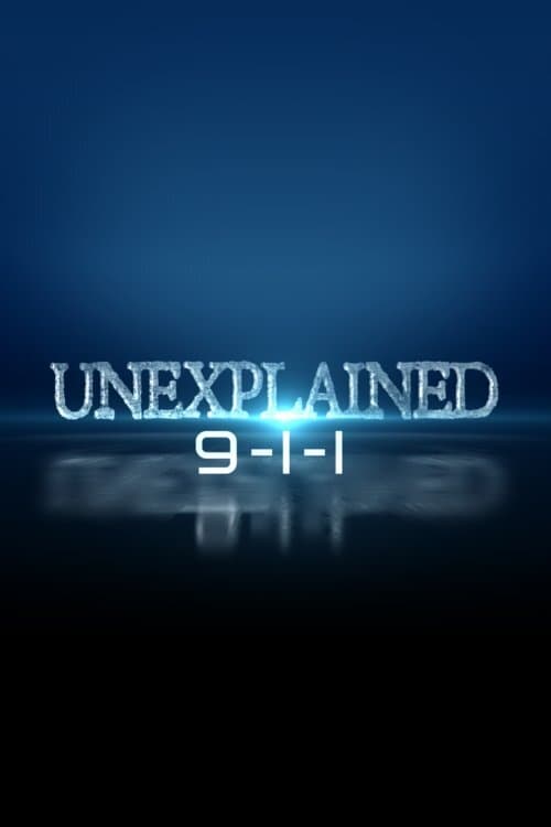 Unexplained 9-1-1 | Unexplained 9-1-1