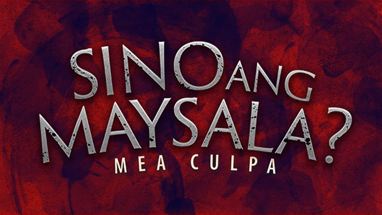 Sino ang Maysala?: Mea Culpa|Sino ang Maysala?: Mea Culpa