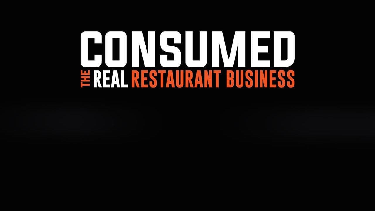 Consumed: The Real Restaurant Business|Consumed: The Real Restaurant Business