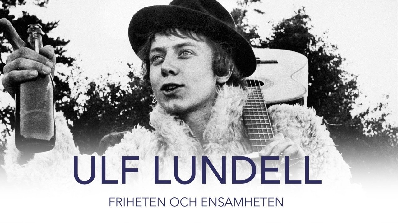 Ulf Lundell - friheten och ensamheten|Ulf Lundell - friheten och ensamheten