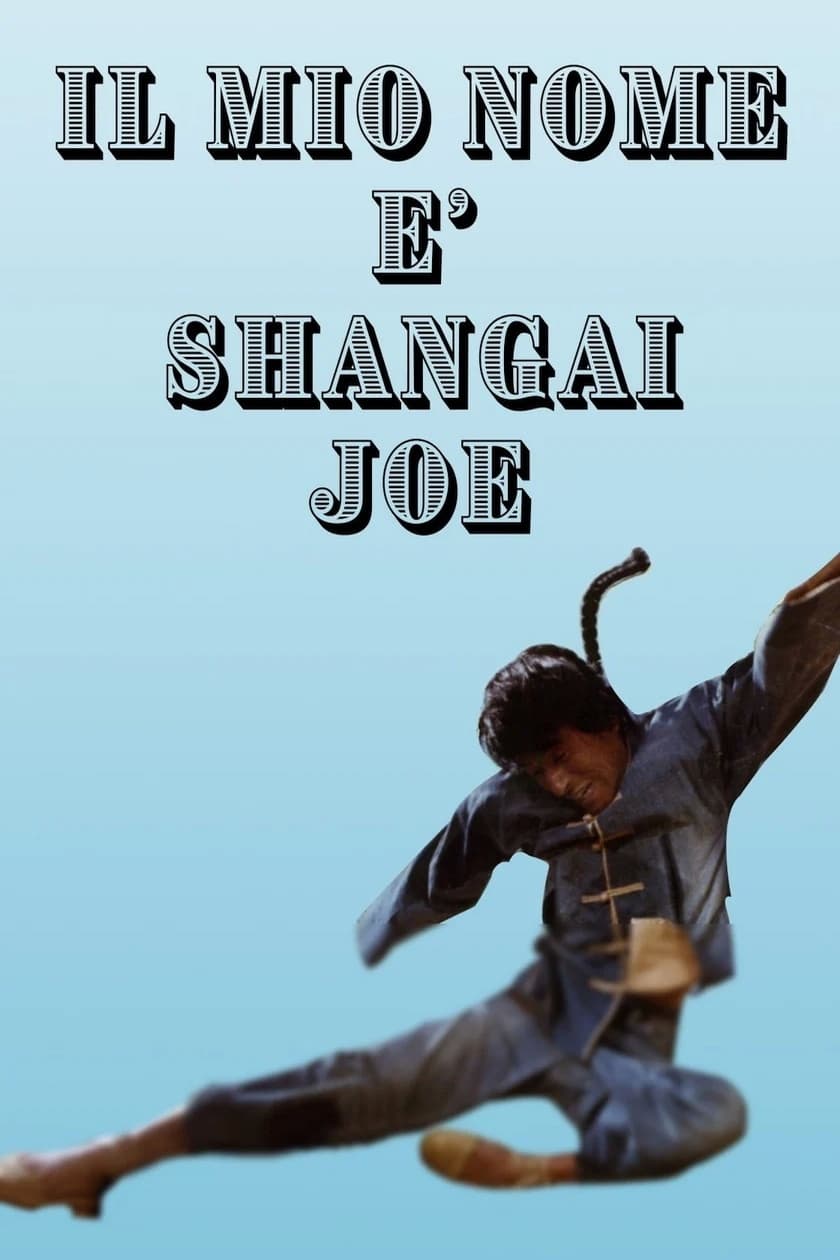 Il mio nome è Shanghai Joe | Il mio nome è Shanghai Joe